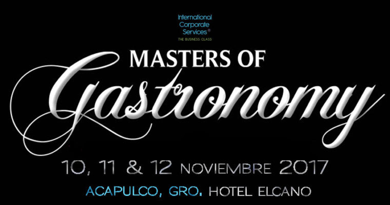 Masters of Gastronomy 2017: El evento Gastronómico del año, en Acapulco.