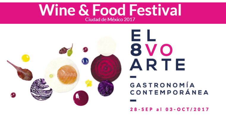 Wine & Food Festival 2017: Alta Gastronomía en los lugares más exclusivos de la CDMX.